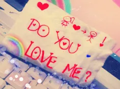 Do you Love ME??