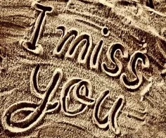 i miss you...