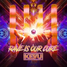 دانلود آهنگ الکترونیک جدید از KEVU بنام Rave Is Our Cure 