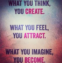 هر چه را فکر کنی خلق می کنی
