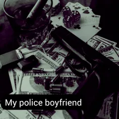 My police boyfriend 