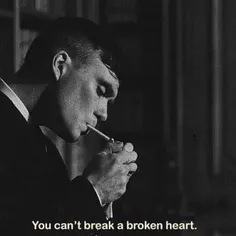 🗣 you can't break a broken heart♥