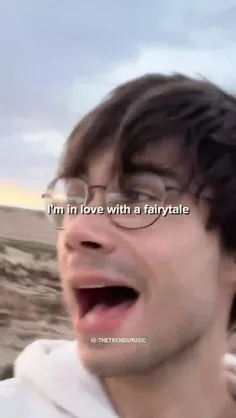 I'm in love with a fairytale...