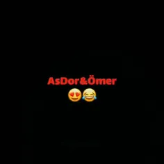 AsDor&Ömer🥰💞