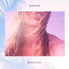 💢  Dawnload New Music  Medina - Beautiful