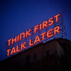 اول فکر کن بعدا حرف بزن ...