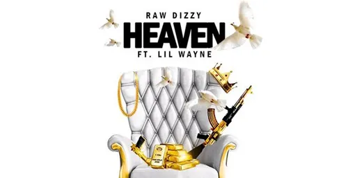 دانلود آهنگ جدید Raw Dizzy Ft. Lil Wayne به نام Heaven