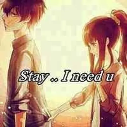 stay.. I need u ;((