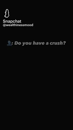 do you have a crush?