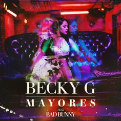 💢  Download New Music Becky G - Mayores (Ft Bad Bunny)