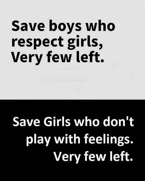 پسرایی رو که به دخترا احترام میزارن حفظ کنید؛ خیلی کم هست