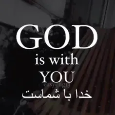 . GOD is with you .