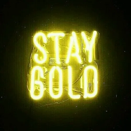 stay gold